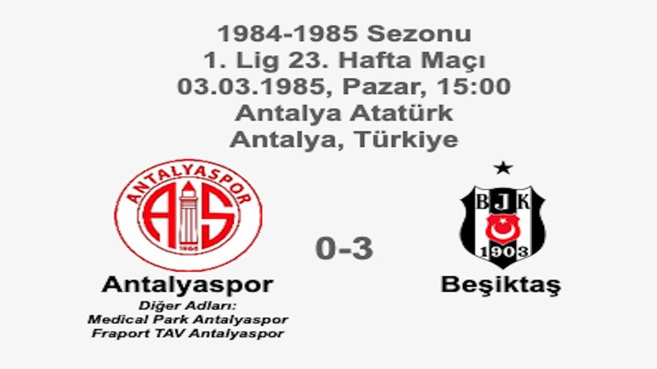 Antalyaspor 0-3 Beşiktaş 03.03.1985 - 1984-1985 Turkish 1st League Matchday 23