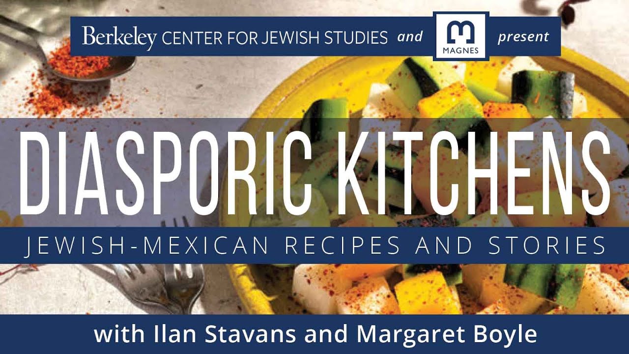 Diasporic Kitchens: Jewish-Mexican Recipes and Stories