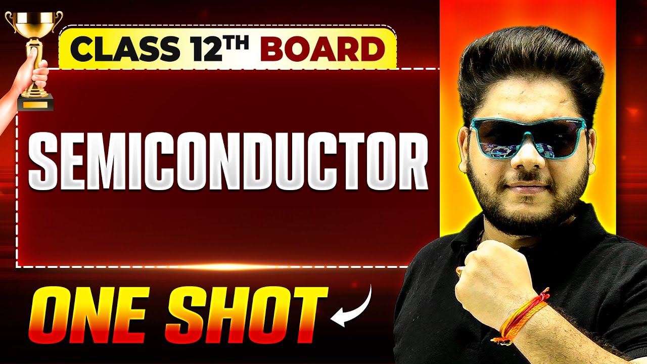 Semiconductor One Shot | Physics | Class 12th Boards