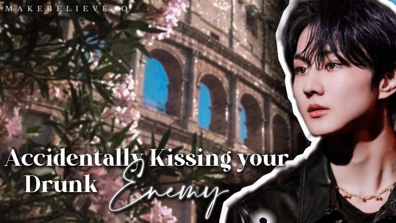 Accidentally Kissing Your Drunk Enemy | ENHYPEN Yang Jungwon FF
