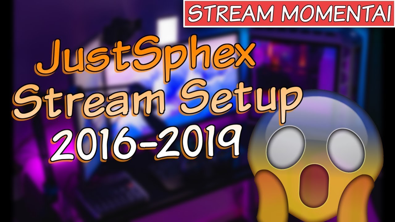 JUSTSPHEX STREAM SETUP REVEAL (Dar pas Tėvus) [Stream Momentai]