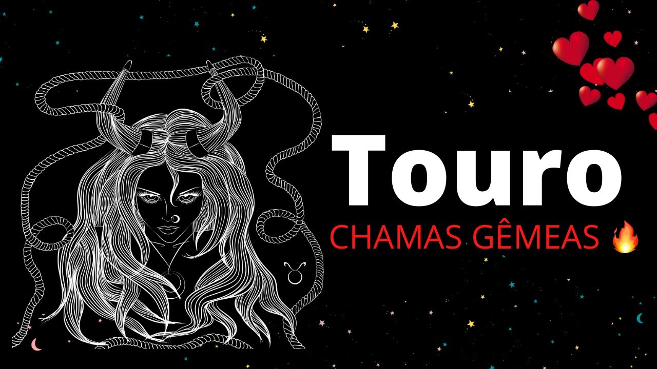 ❤️TOURO✨CHAMAS GÊMEAS🔥A REAL É QUE TINHA MUITO AMOR AQUI MAS😔