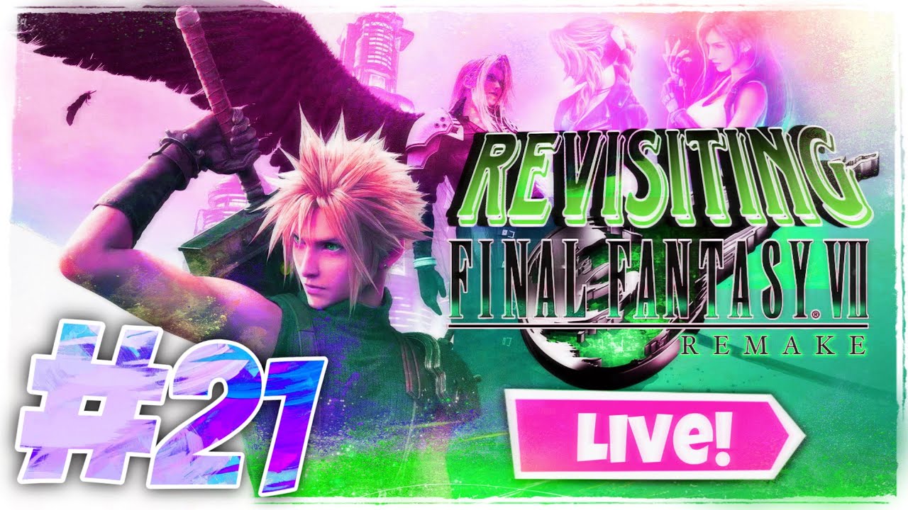 Final Fantasy VII Remake (Live Playthrough - PART 21) [No Commentary]