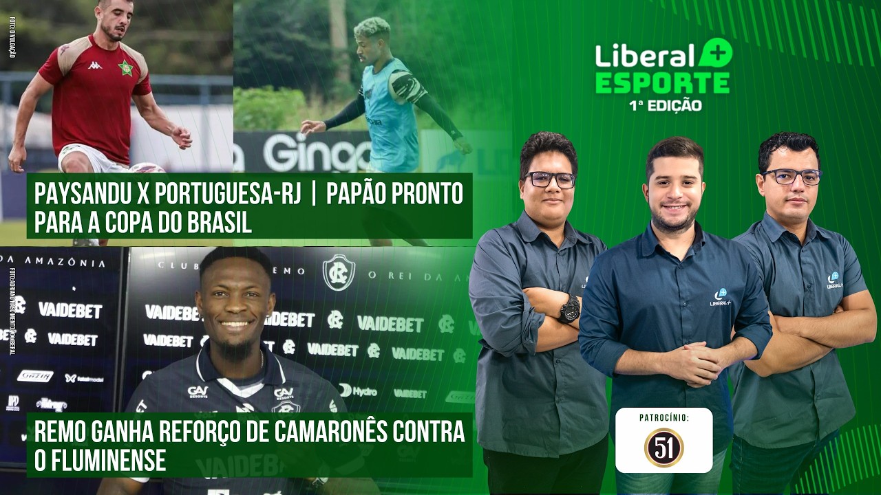 PAYSANDU JOGA HOJE NA COPA DO BRASIL; REMO COM PROBLEMAS CONTRA O FLUMINENSE | LIBERAL+ ESPORTE