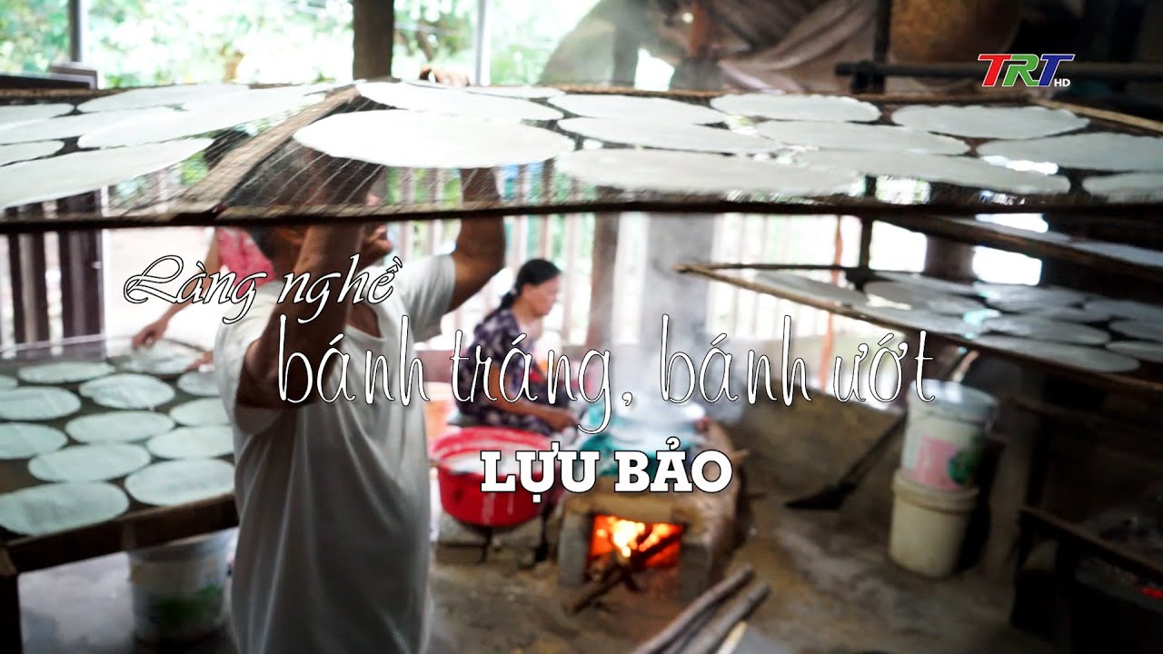 Nghề làm bánh tráng, bánh ướt Lựu Bảo