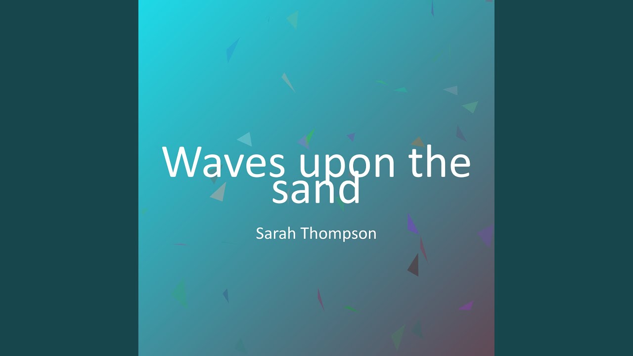 Waves upon the sand