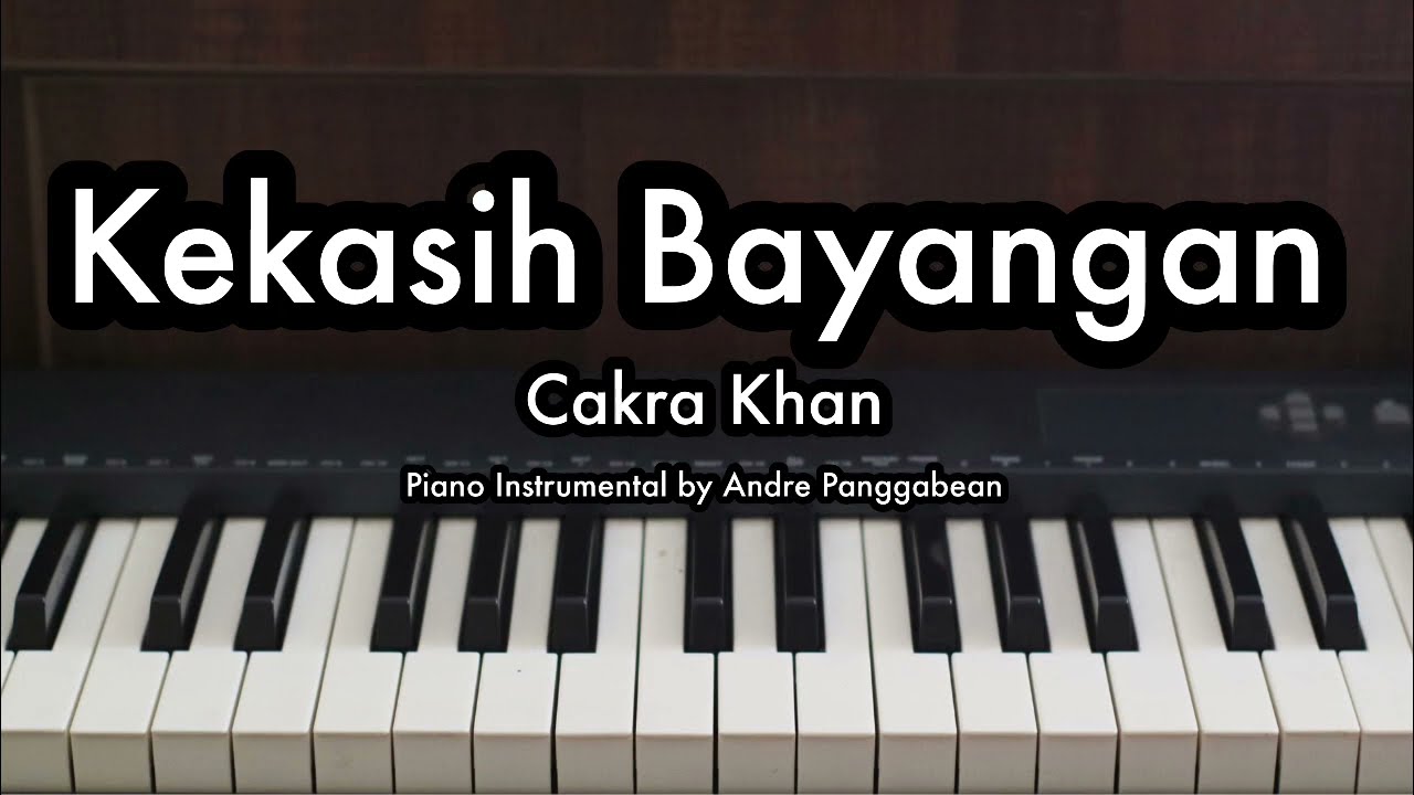 Kekasih Bayangan - Cakra Khan | Piano Karaoke by Andre Panggabean