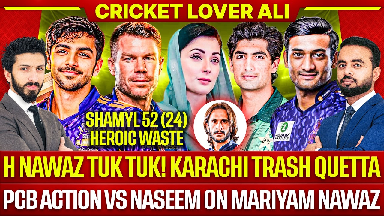 🛑 H Nawaz Tuk Tuk! Karachi Trash Quetta | PCB Action vs Naseem on Mariyam Nawaz | Shamyl 52(24)