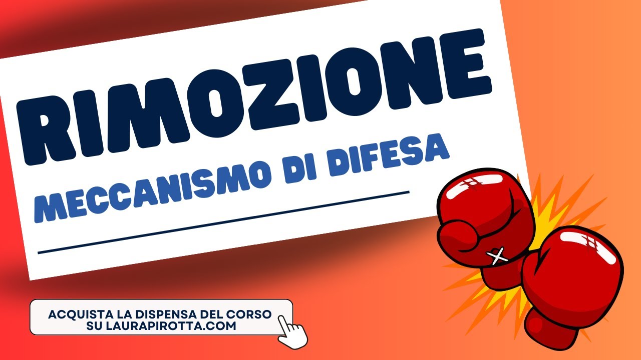 Meccanismo di difesa: la RIMOZIONE