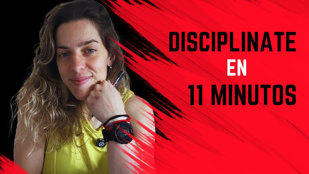 Disciplinate en 11 minutos