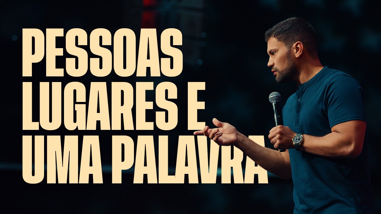 Pessoas, Lugares e Uma Palavra | Lucas Torres | Get Church Floripa