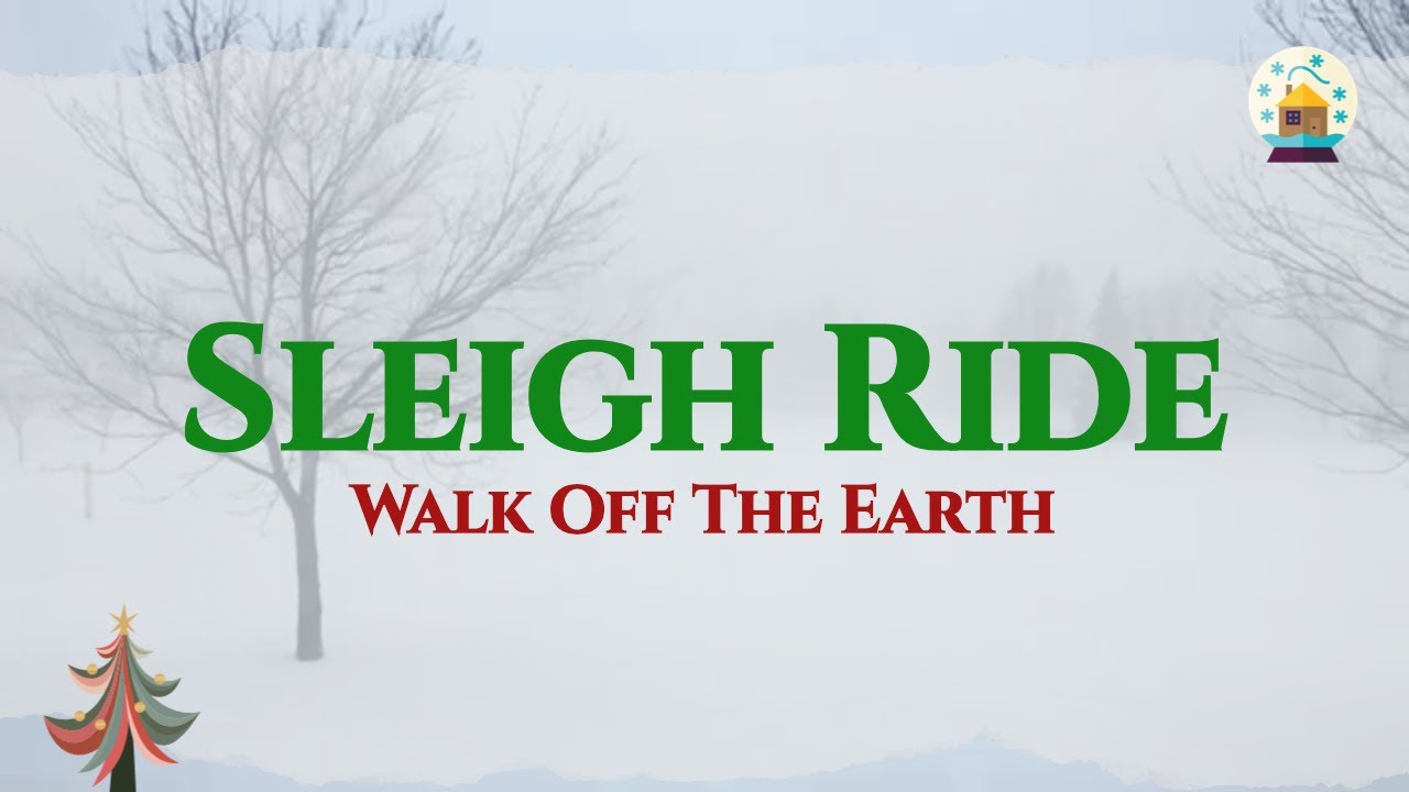 Sleigh Ride &ndash; Walk Off The Earth