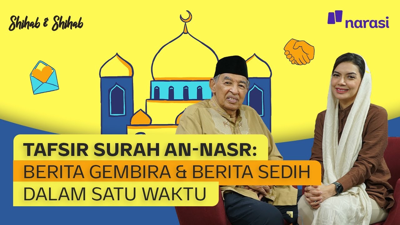 Tafsir Surah An-Nasr: Berita Gembira & Berita Sedih dalam Satu Waktu | Shihab & Shihab