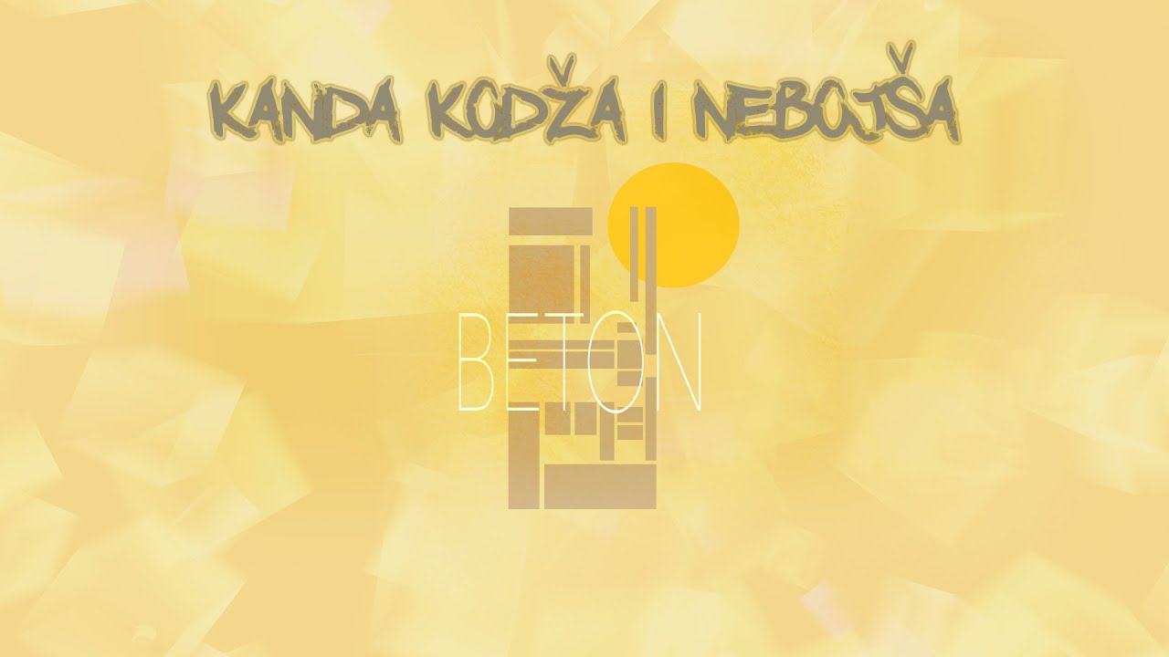 Kanda, Kodža i Nebojša - Beton [Official Lyric Video]
