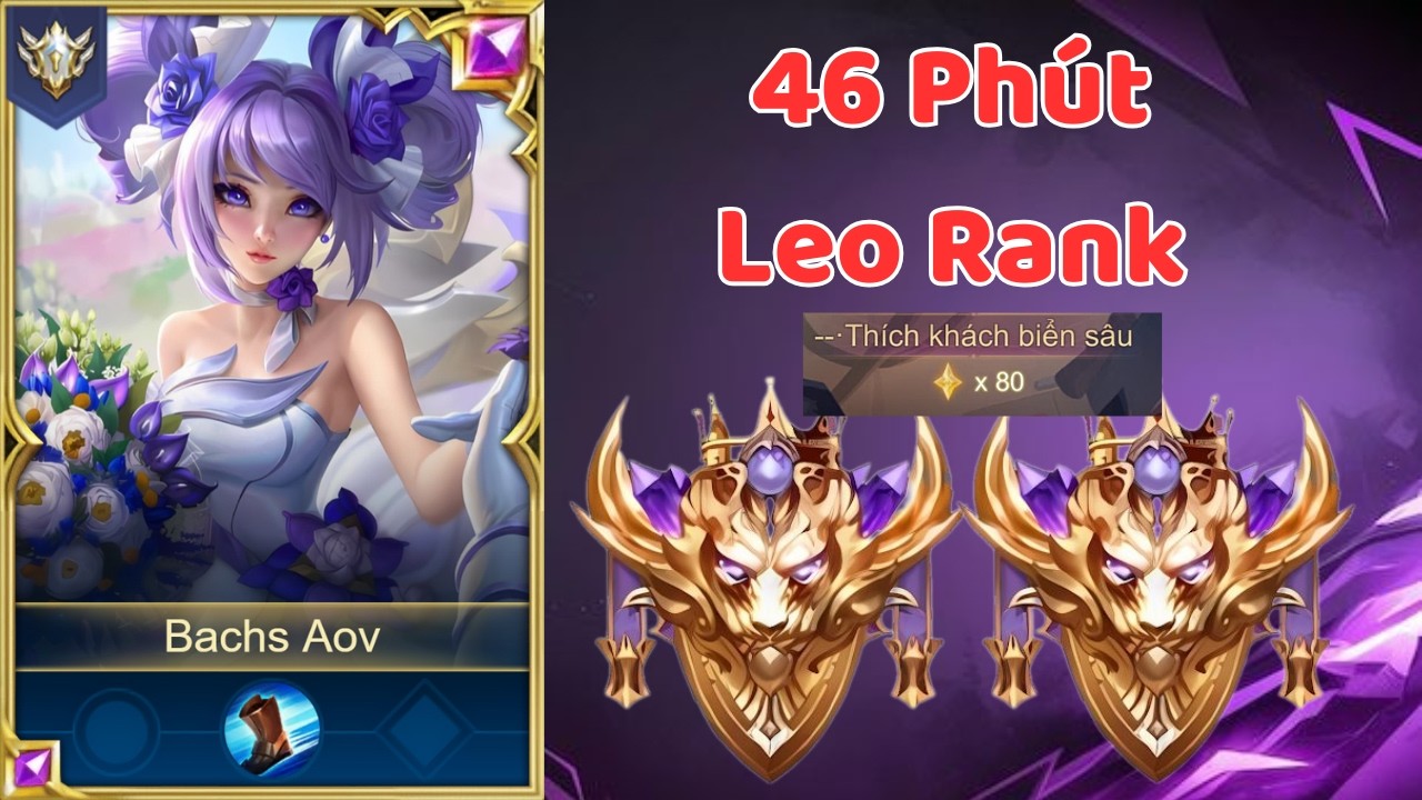 46 Phut Leo Rank Ép Nát Đội Hình Team Bạn Rank 80⭐ | bachs aov