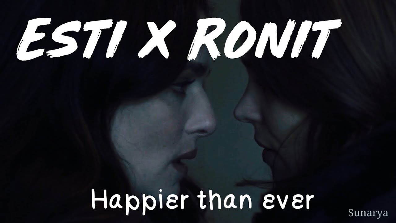 Esti & Ronit Story - Happier Than Ever