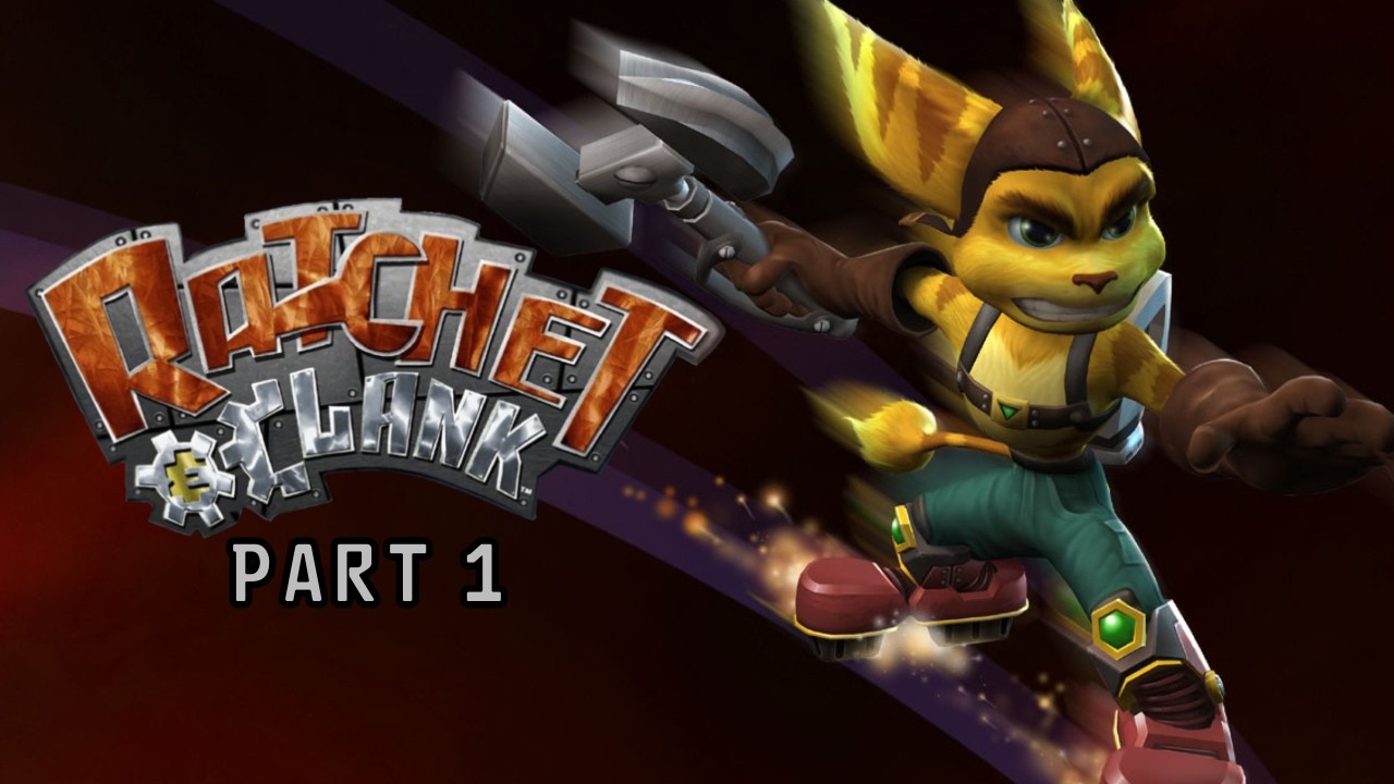 Ratchet and Clank (2002) Playthrough Part 1