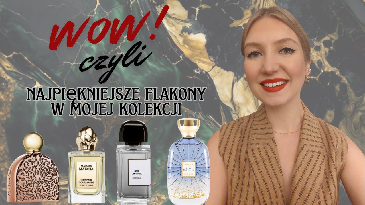 NIE TYLKO ZAPACH - NAJPIĘKNIEJSZE FLAKONY W MOJEJ KOLEKCJI | MissPotocky