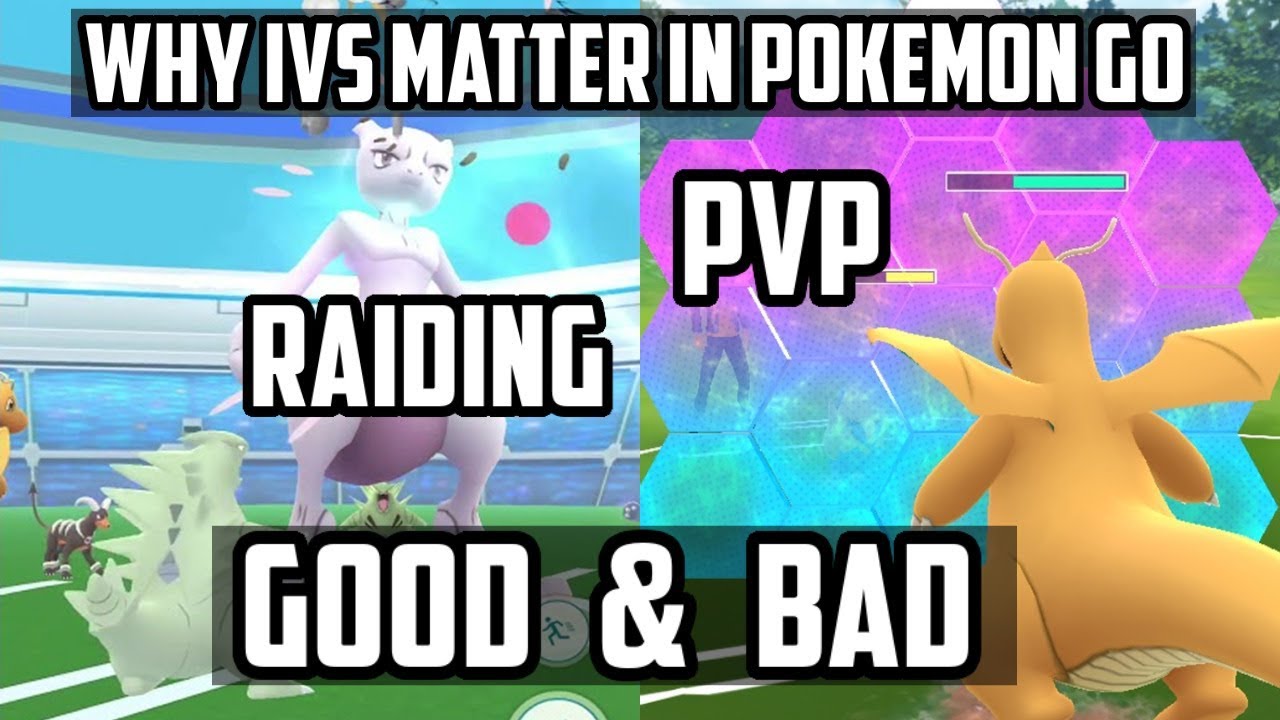 Why/When IVs Matter In Pokemon Go! Raiding and PVP
