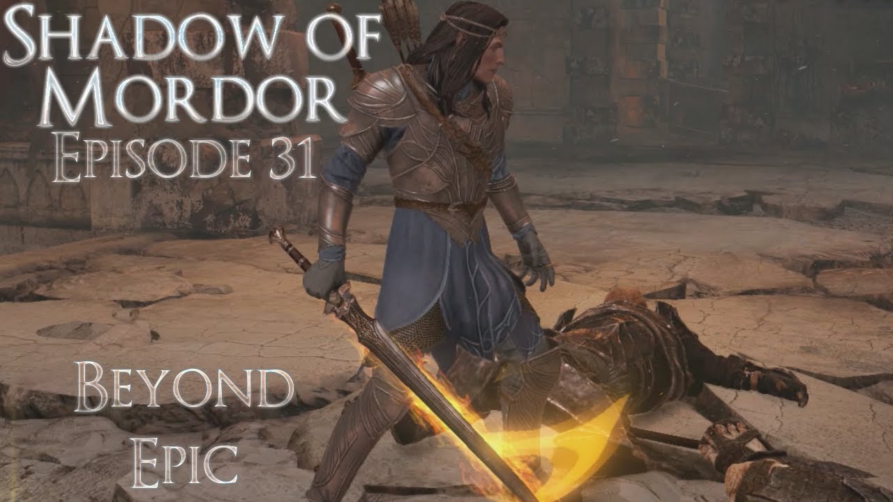 Shadow of Mordor - 31💍Beyond Epic