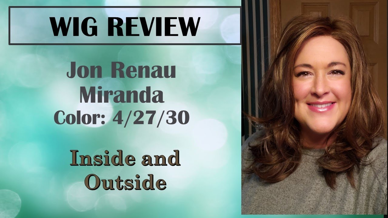 Jon Renau Miranda color 4/27/30 - wig review