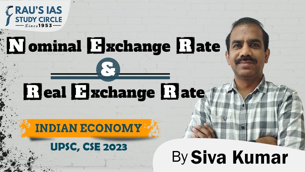 Nominal Exchange Rate & Real Exchange Rate (NER Vs RER) | Indian Economy | By Sivakumar