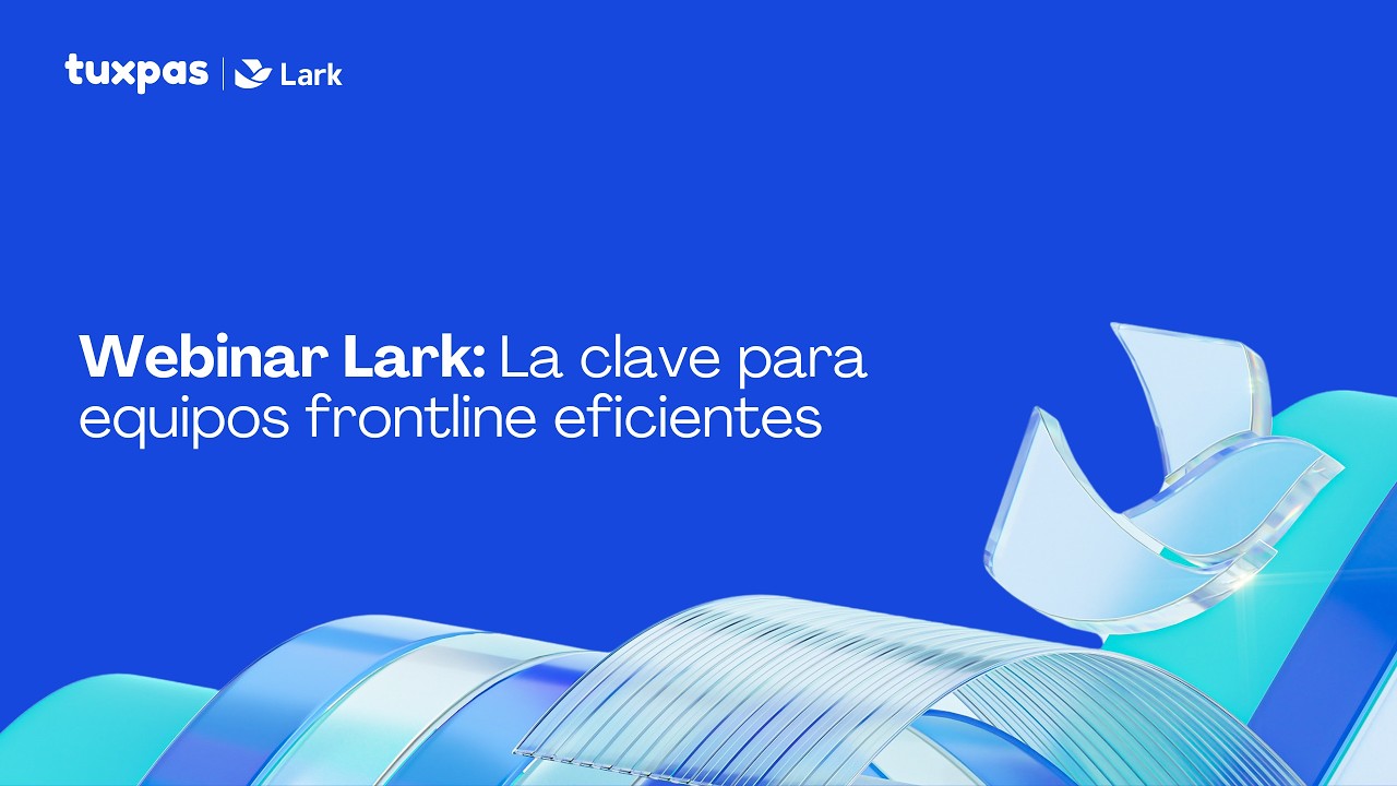 Webinar Lark  La clave para equipos frontline eficientes