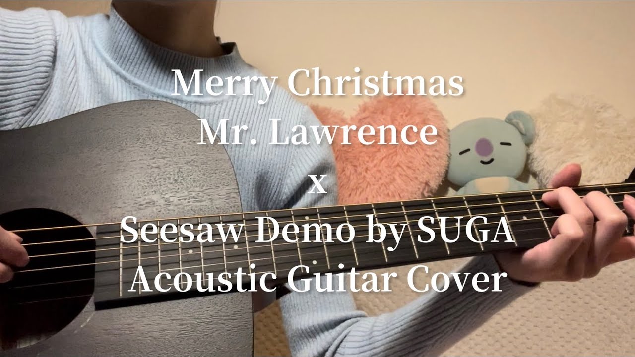 BTS Suga - Merry Christmas Mr. Lawrence x Seesaw Demo Acoustic Guitar Cover