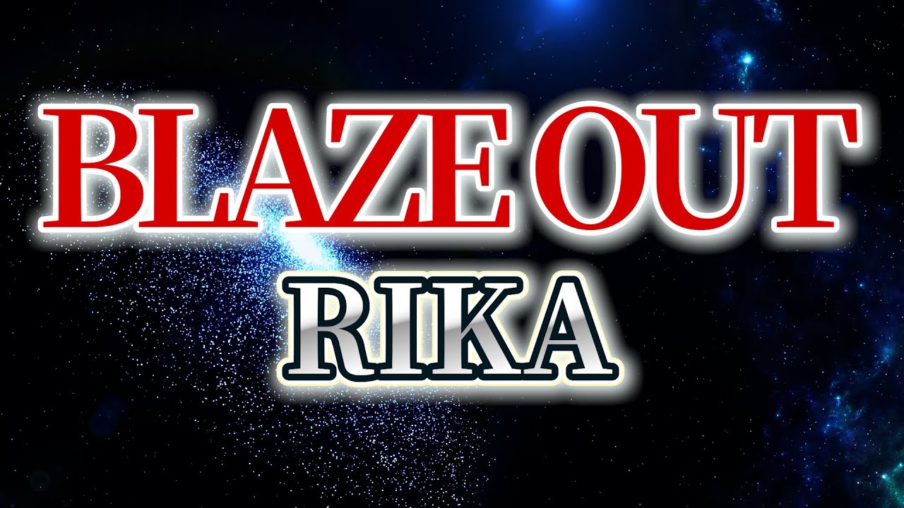 BLAZE OUT