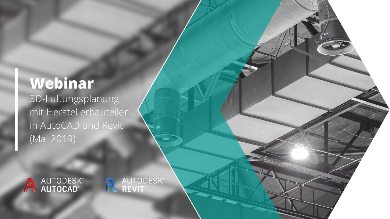 Lüftungsplanung mit original Herstellerbauteilen in AutoCAD und Revit - Webinar Mai 2019