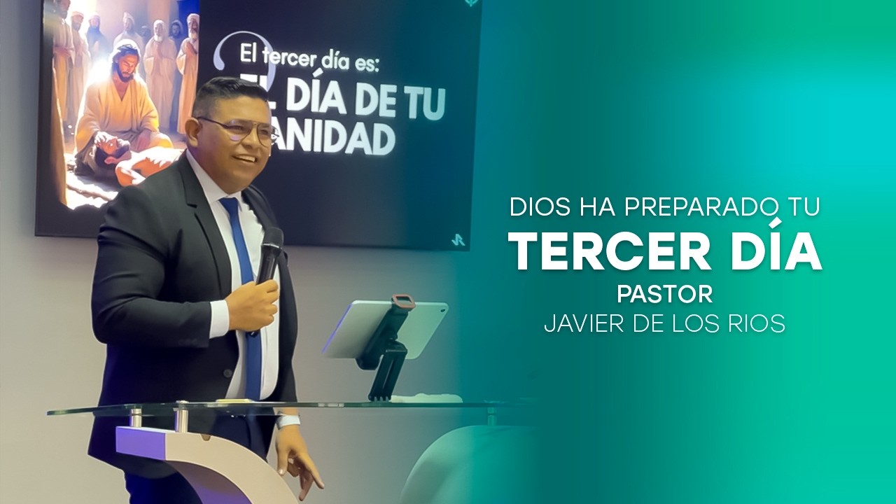 El tercer día   Pastor Javier De Los Rios