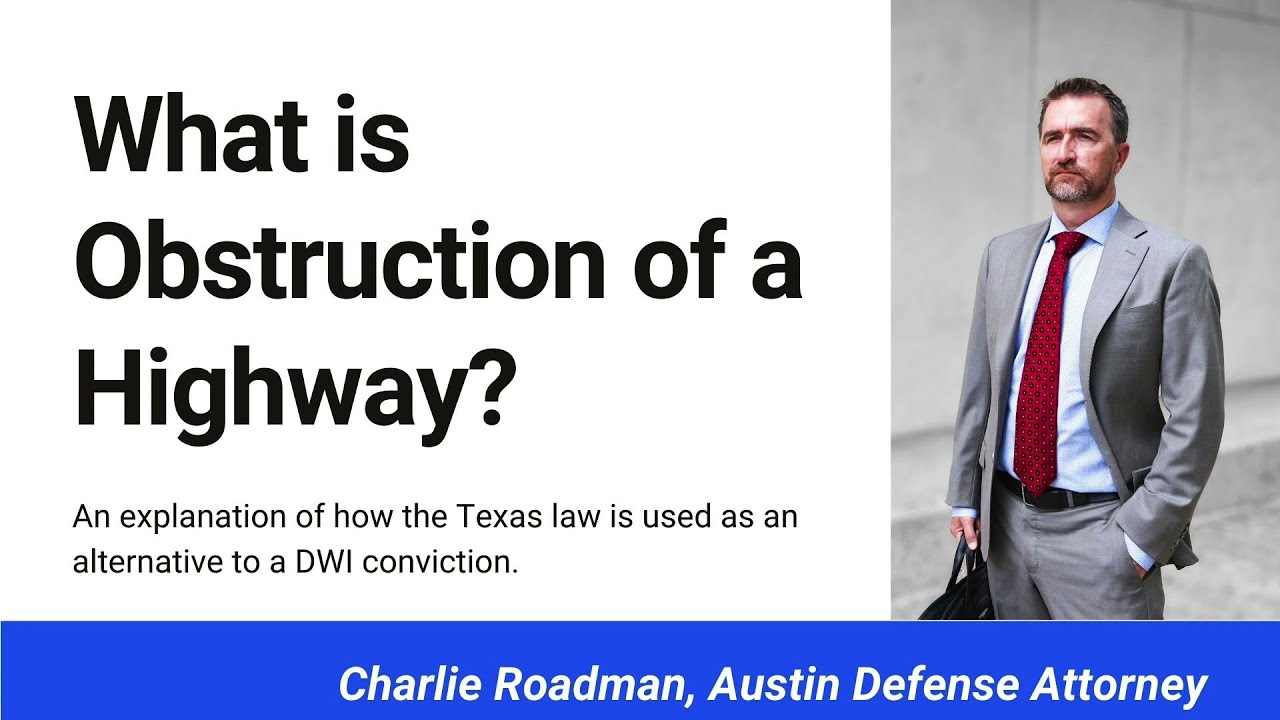 A Possible Alternative to a Texas DWI: Obstruction of a Highway