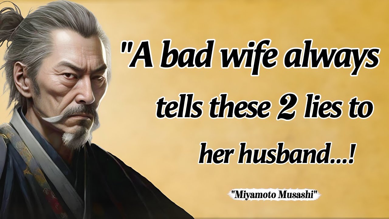 A bad WIFE always Says 2 LIES to her HUSBAND | Miyamoto Musashi Quotes About Success And Life