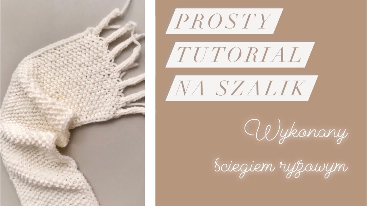 Prosty tutorial na szalik na drutach wykonany ściegiem ryżowym | Dziergane Niebo