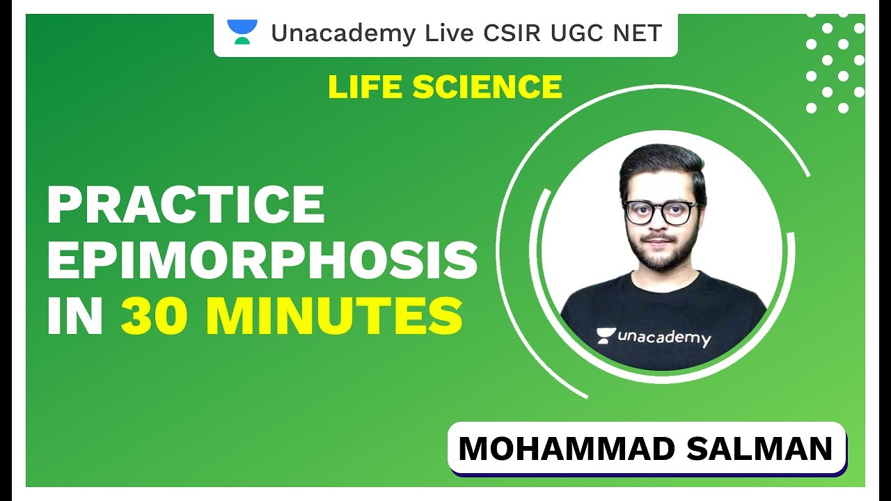 Practice Epimorphosis in 30 minutes | Life Science | CSIR UGC NET | Salman | Unacademy Live