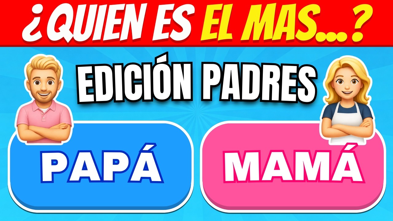 ¿Quién es el MÁS…? PAPÁ o MAMÁ 👩🏻👨🏻 Quiz de Padres | QUIZ CURIOSO