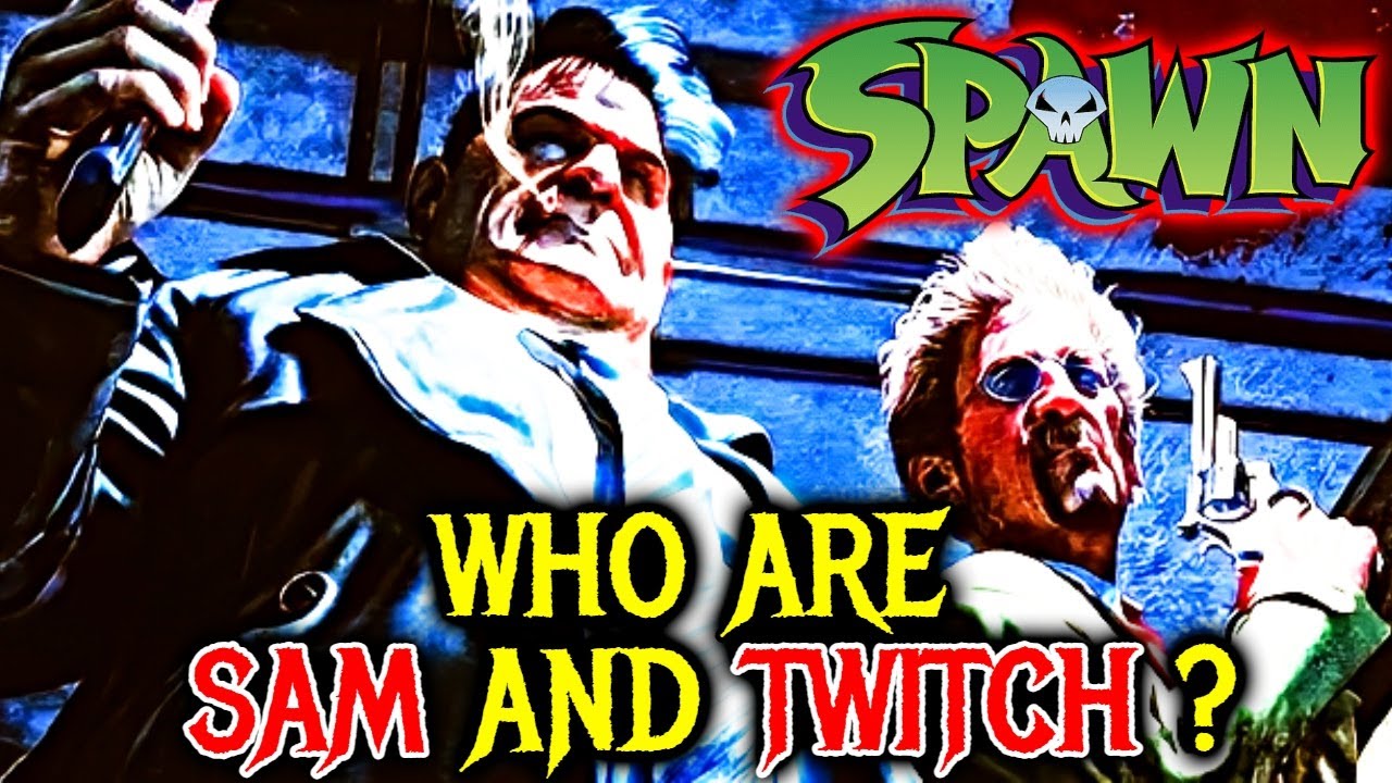 Sam & Twitch Explored - Spawn's Most Underrated, Deadly, Smart & Incredibly Entertaining Characters