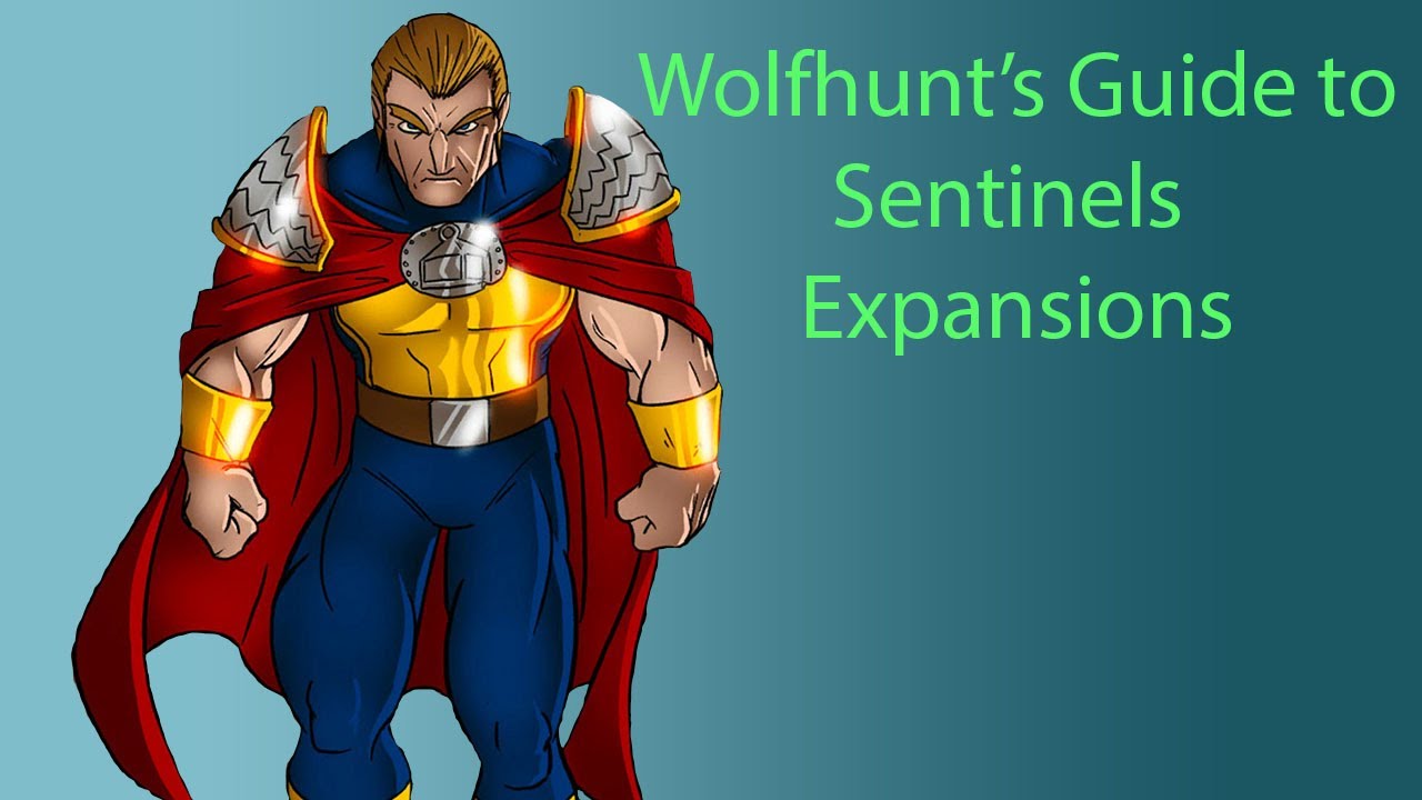 Wolfhunt's Guide to Sentinels Expansions