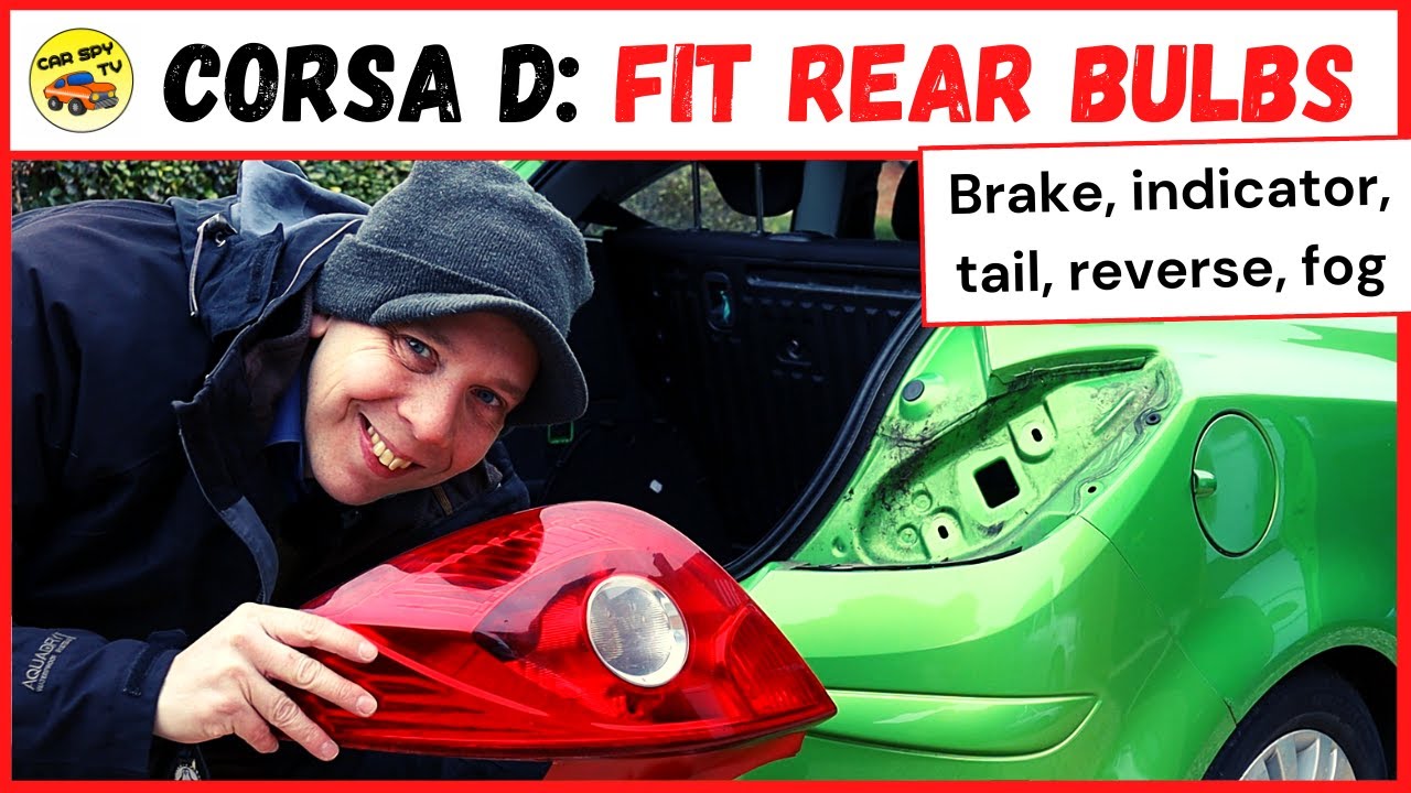 Vauxhall Corsa D: How To Change Rear Bulbs (Brake, Indicator, Tail, Reverse, Fog)