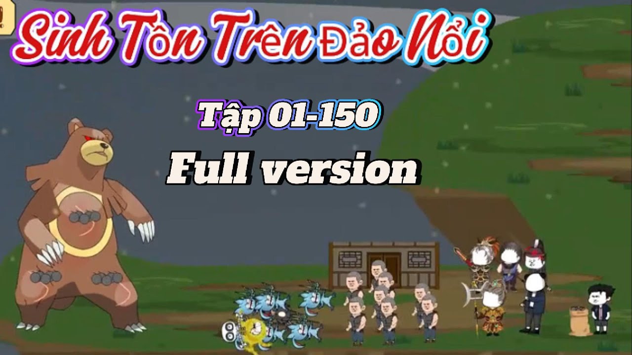 Full bộ có kết ( siêu dài 12h)  : Sinh tồn trên Đảo Nổi   / Su Su Review