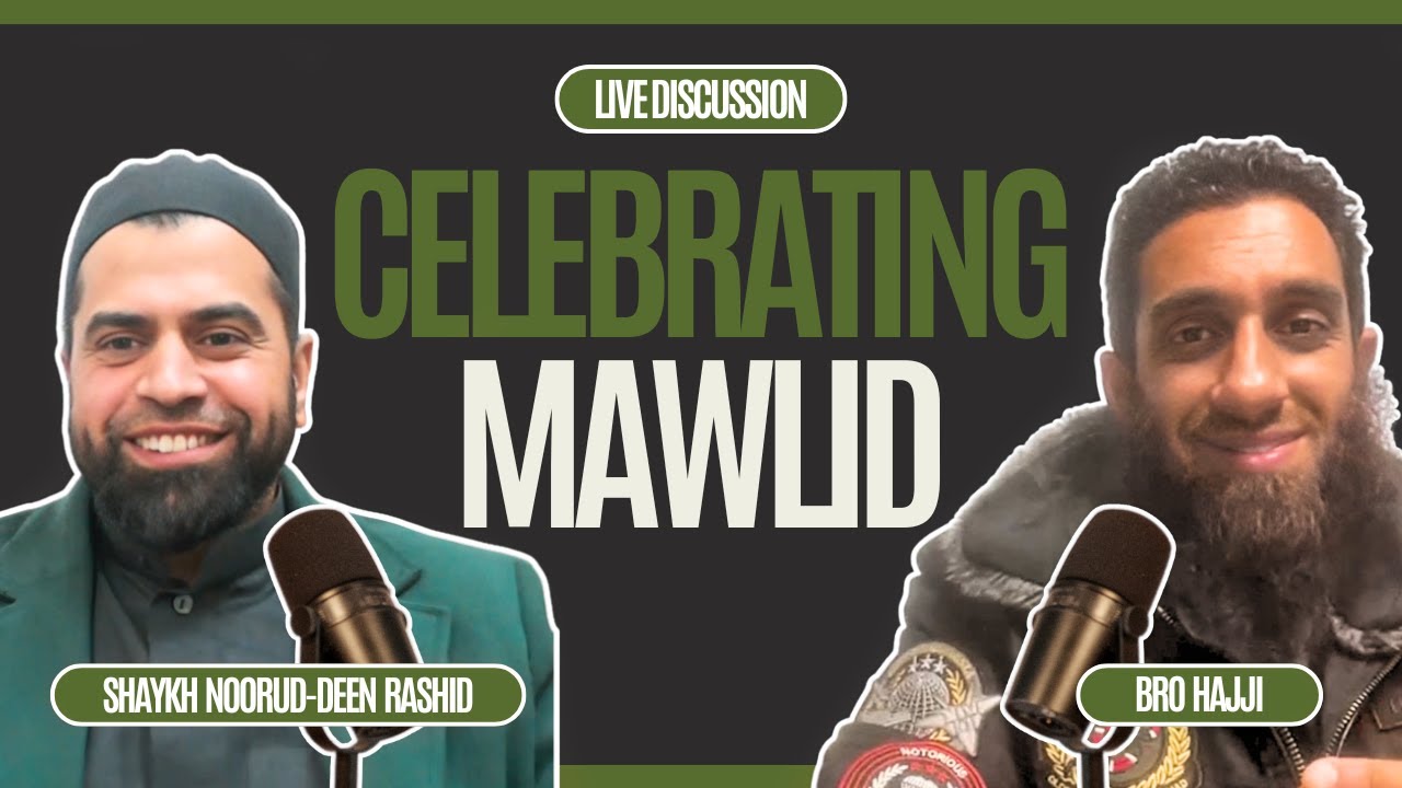 Is Celebrating the Mawlid Permitted? Shaykh Noorud-deen Rashid vs. Bro Hajji