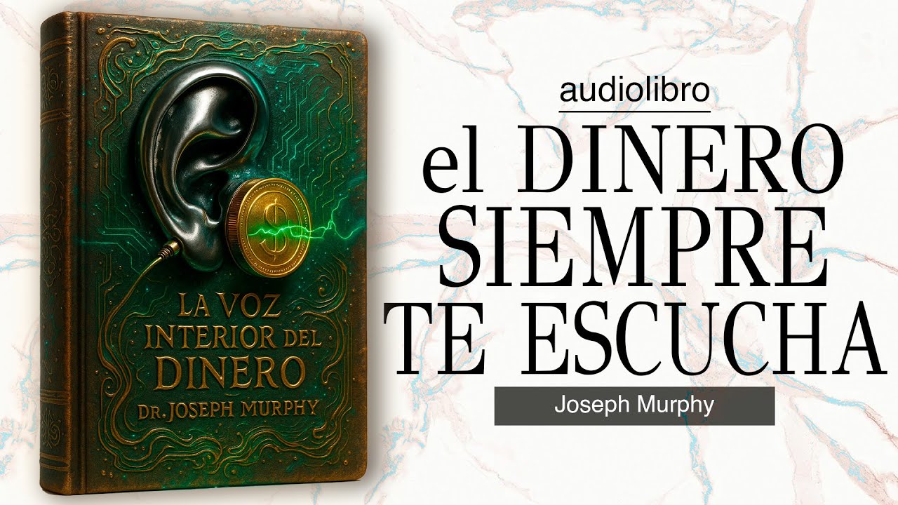 la VOZ INTERIOR del DINERO HABLALE al DINERO ASI, y NUNCA DEJARA de LLEGARTE basado en JOSEPH MURPHY
