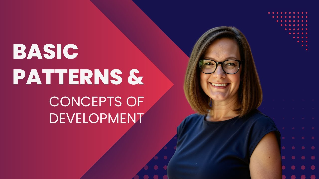 Basic Patterns and Concepts of Child Development