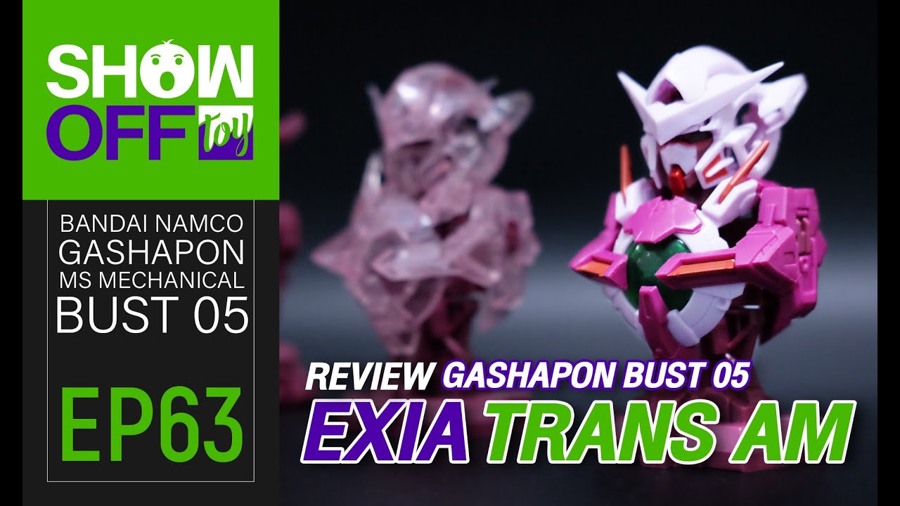 รีวิว Gashapon Exia Trans AM Gundam MS Mechanical Bust 05 [SHOW OFF TOY EP.63]