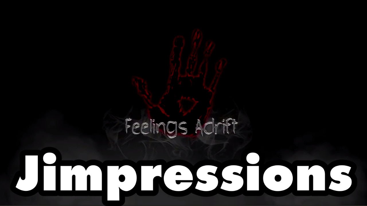 FEELINGS ADRIFT - Not For Cardiac People
