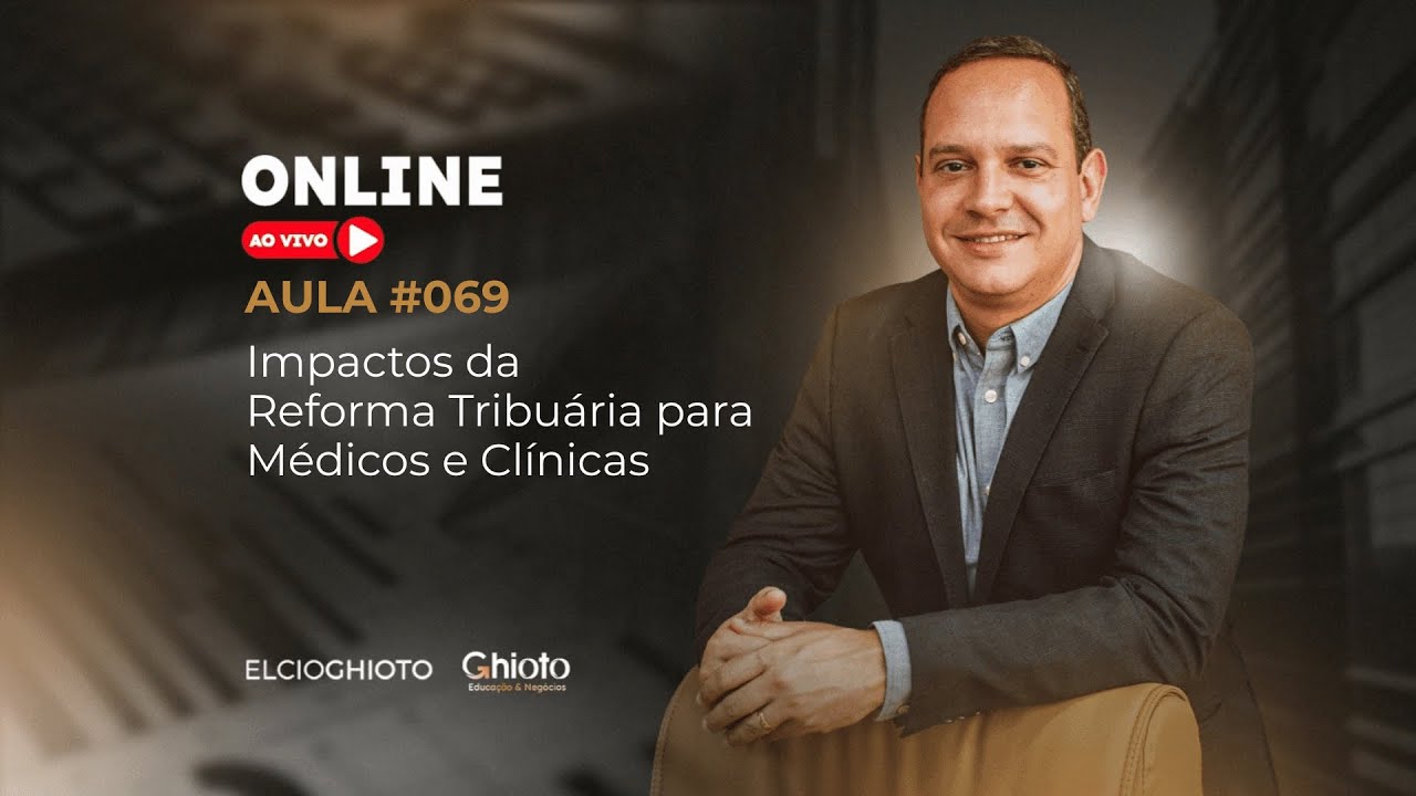 Impactos da Reforma Tribuária para Médicos e Clínicas - #69