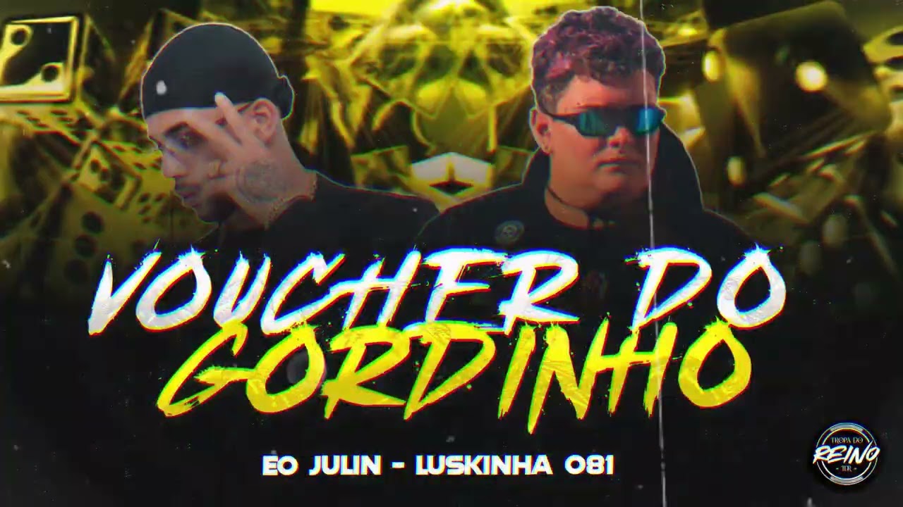 EO JULIN - VOUCHER DO GORDINHO (Prod. Luskinha081)
