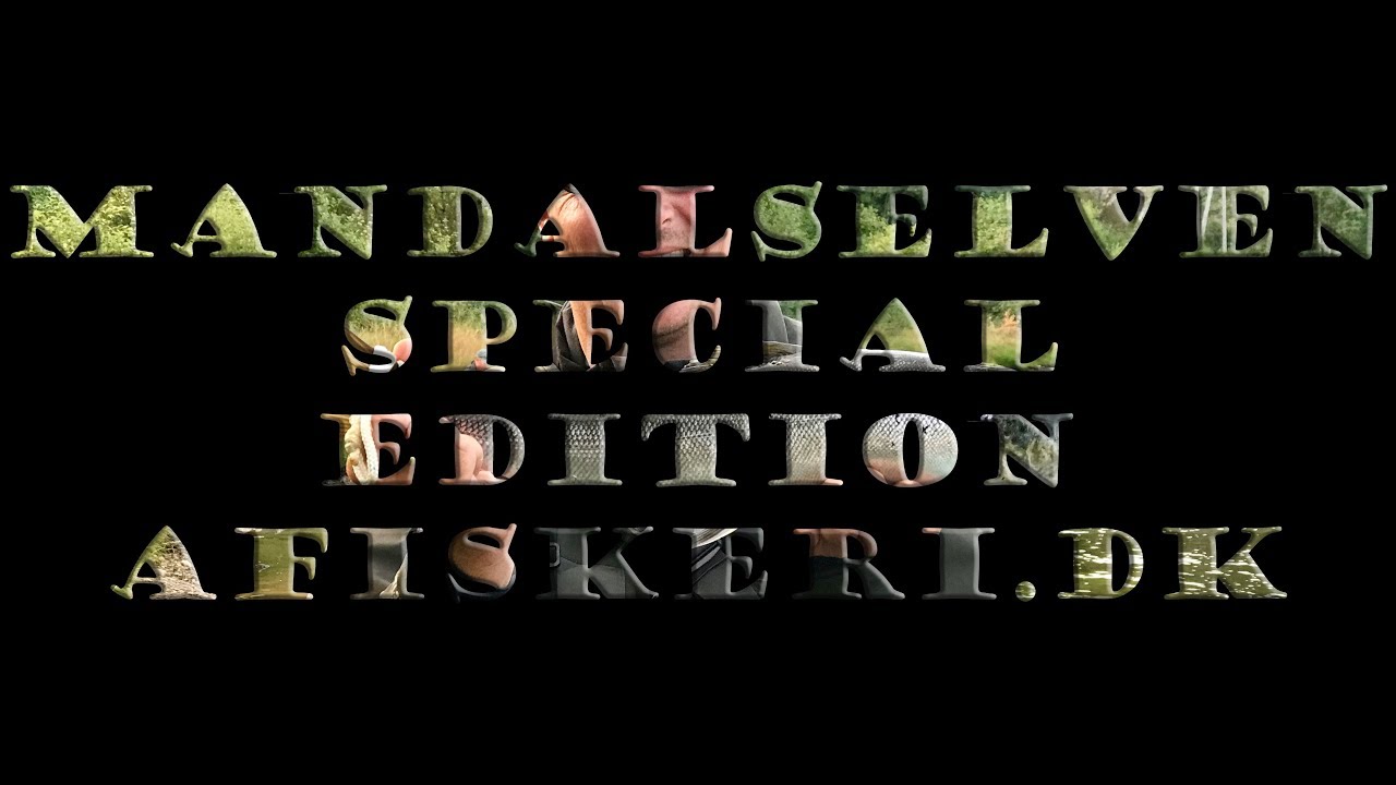 MANDALSELVEN SPECIAL EDITION - AFISKERI.DK