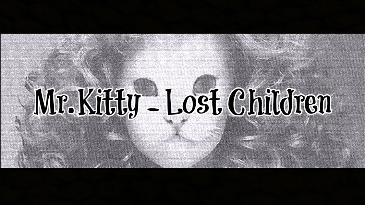 Mr.Kitty - Lost Children (Sub.Español)