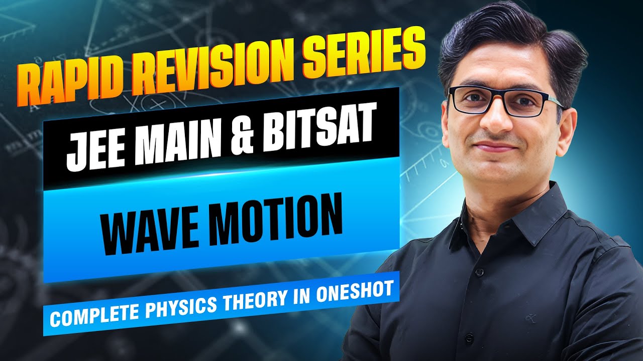 Wave Motion One Shot | JEE Main & BITSAT | Physics Rapid Revision | Girish Jain Sir